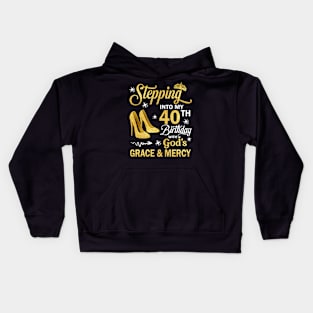 Stepping Into My 40th Birthday With God's Grace & Mercy Bday Kids Hoodie